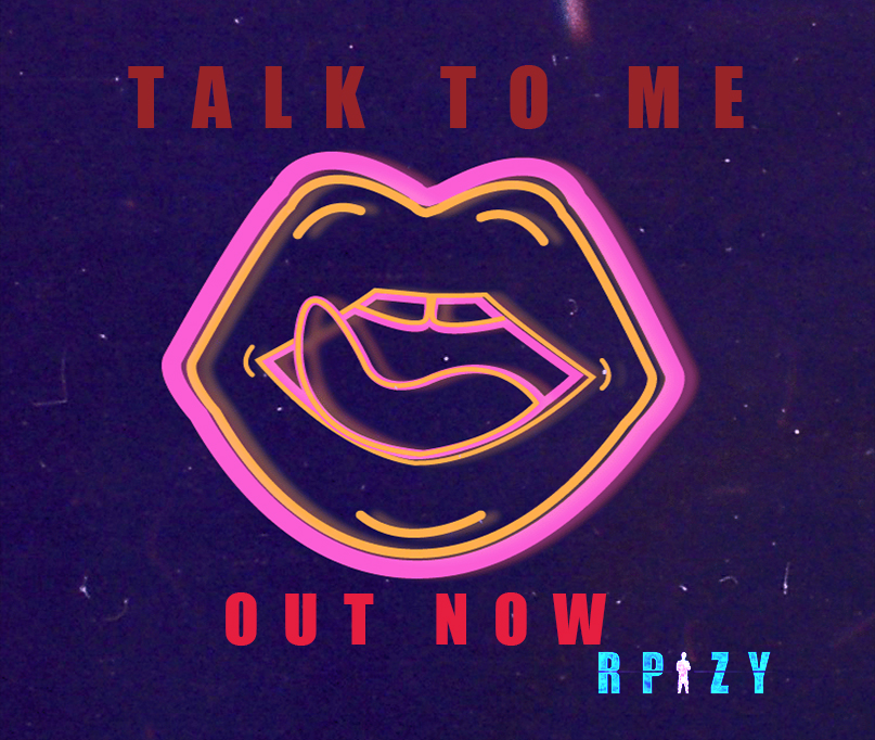 NEW MUSIC: Talk To Me by Rpizy