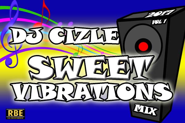 New Mix: DJ Cizle – Sweet Vibrations