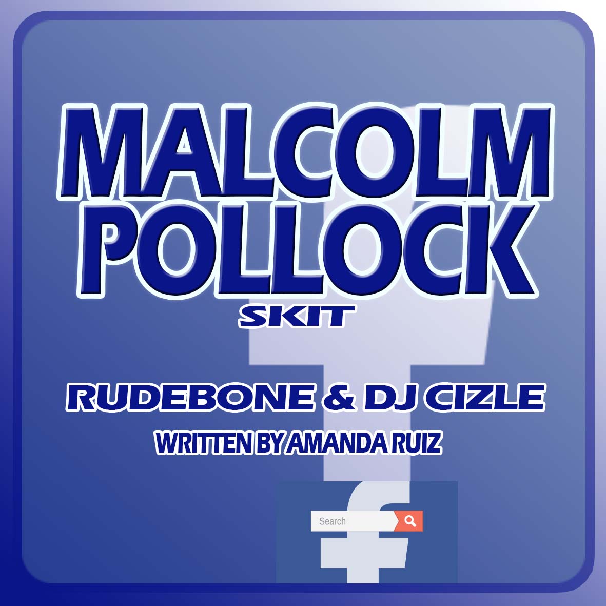 Malcolm Pollock (Skit) – Rudebone & DJ Cizle [written by Amanda Ruiz]