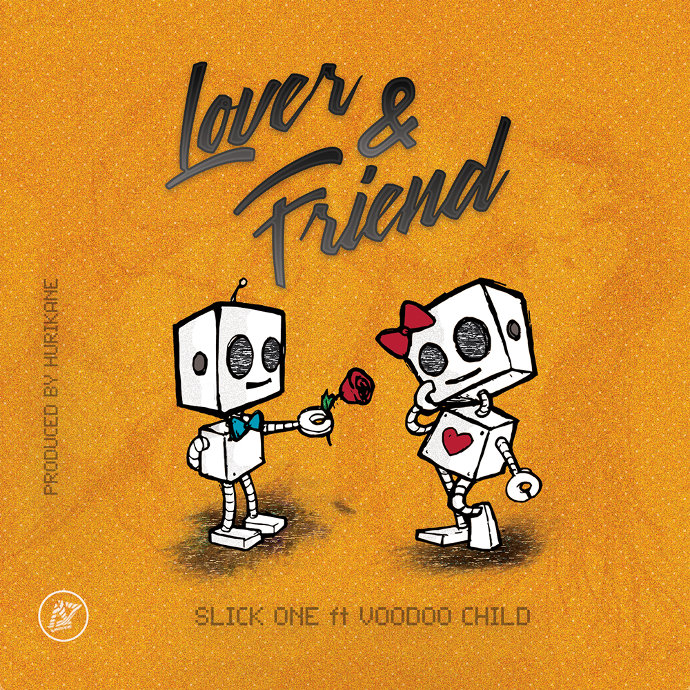Lover & Friend – Slick-One (Featuring. Voodoo Child) @slick_uno