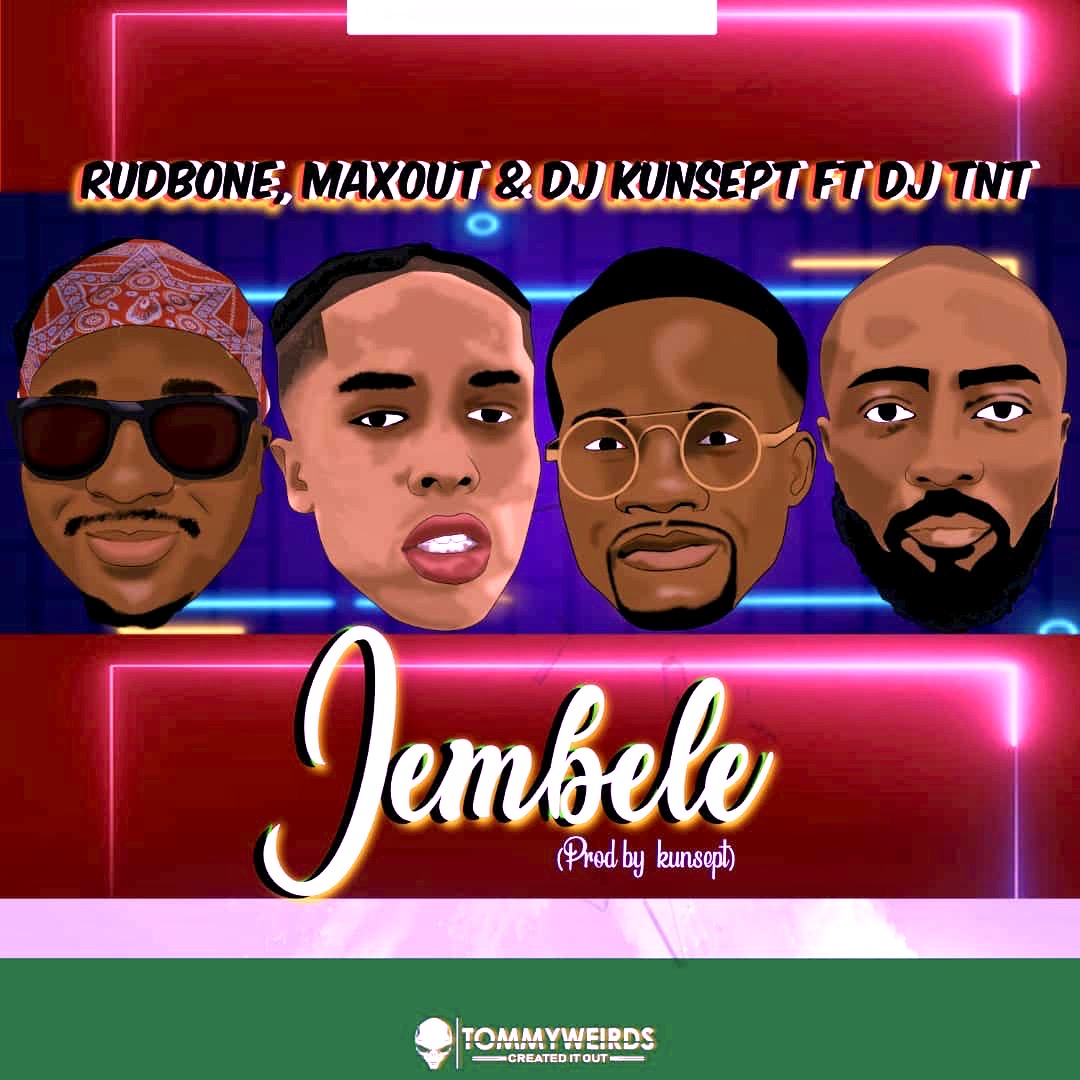 Jembele – Rudebone, Maxout & DJ Kunsept ft DJ TNT